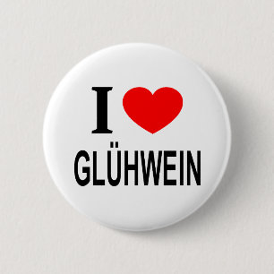 I ❤️ GLÜHWEIN I LOVE GLÜHWEIN I HEART GLÜHWEIN 6 CM ROUND BADGE