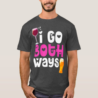 I Go Both Ways Wine Drinker Beer Lover Drinking T-Shirt
