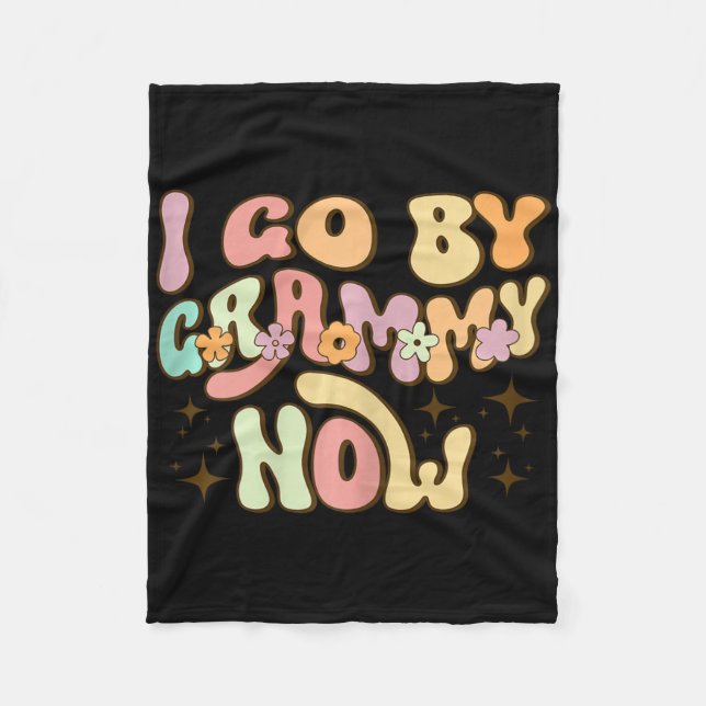 I Go By Grammy Now Baby Announcement New Grandma G Fleece Blanket (Front)