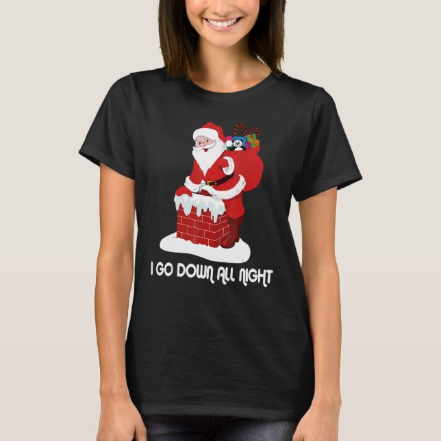I Go Down All Night Crude Dirty  Christmas Santa X T-Shirt (Front)