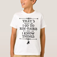 I Go To Ren Faires And I Know Things