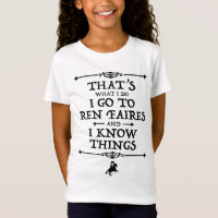 I Go To Ren Faires And I Know Things
