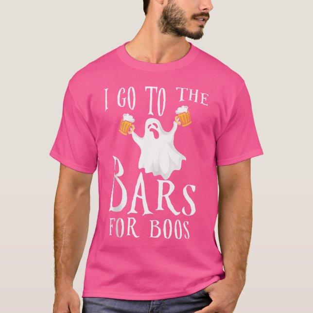 I Go To The Bars For Boos Ghost Hunting Halloween T-Shirt (Front)