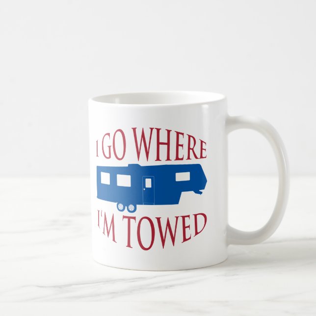 I Go Where I'm Towed Mug (Right)