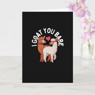 I Goat You Babe Funny Goat Quote Valentines Day  Card
