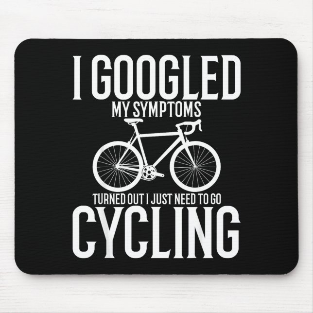 I Googled My Symptoms Turns Out I Just Need To Go  Mouse Pad (Front)