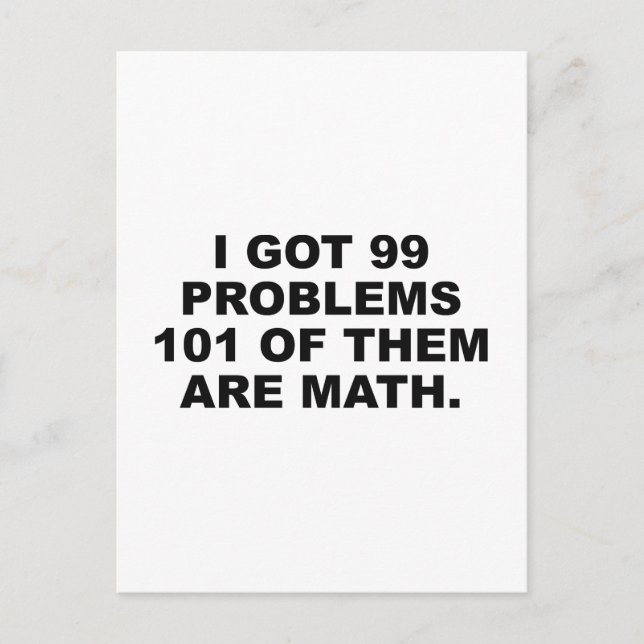 I Got 99 Problems 101 Of Them Are Math Postcard (Front)