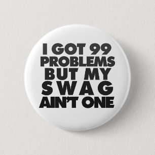 I got 99 problems 6 cm round badge