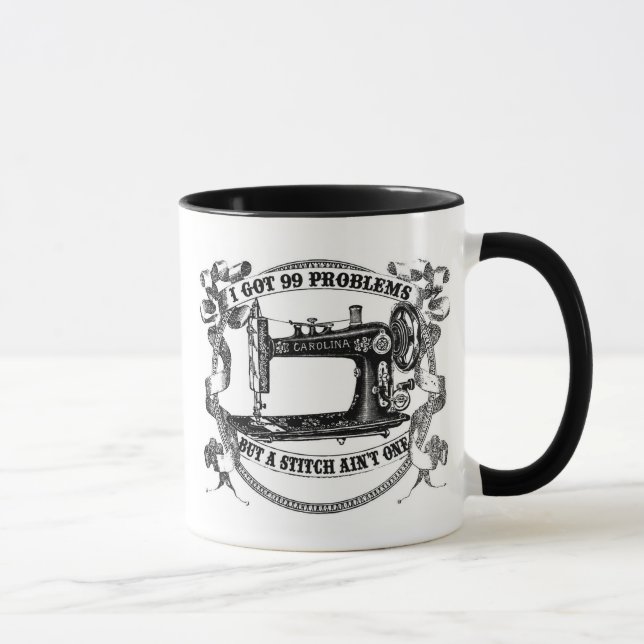 I Got 99 Problems, But a Stitch Ain't One Mug (Right)
