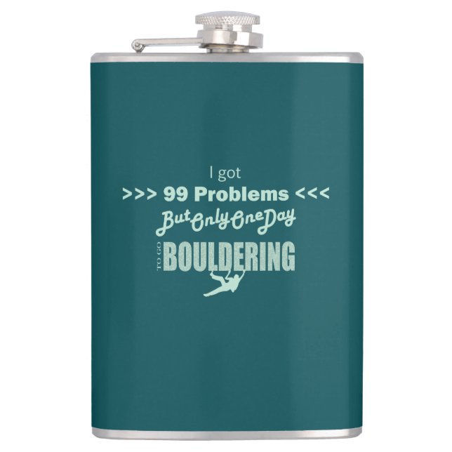I Got 99 Problems But One Day To Go Bouldering Hip Flask (Front)