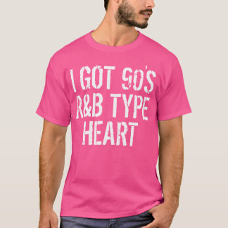 I Got A 90'S Rb Type Heart 	 Music Lover T-Shirt