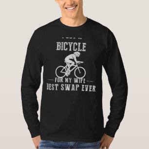 I Got a Bicycle for My Wife - Best Swap Ever! Funn T-Shirt
