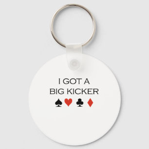 I got a big kicker T-shirt Key Ring