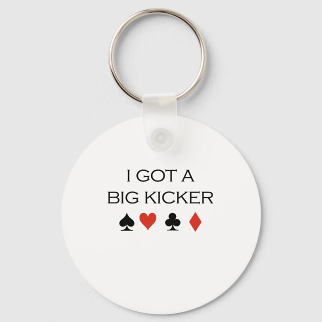 I got a big kicker T-shirt Key Ring (Front)