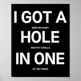 I Got A Hole In One Funny Beer Drinking Disc Golf  Poster