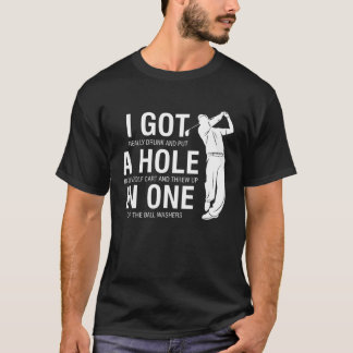 I Got A Hole In One Golf for Dads & Sport T-Shirt