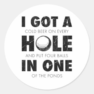 I Got A Hole In One Golf Funny Quote Mens Golfing Classic Round Sticker