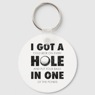 I Got A Hole In One Golf Funny Quote Mens Golfing  Key Ring