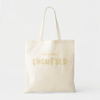 I Got a Little CNOUFSED Funny Typography Tote Bag