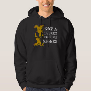 I got a pocket full of stones Hoodie