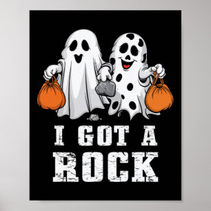 I Got A Rock Ghost Halloween Spooky Trick Treat Sc Poster