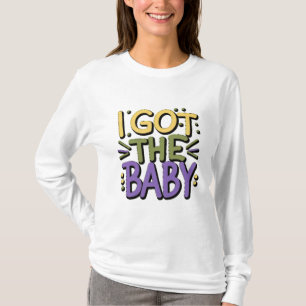 I got baby - Mardi gras design T-Shirt
