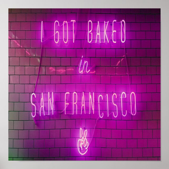 I Got Baked in San Francisco Poster (Front)