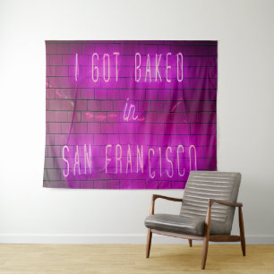 I Got Baked in San Francisco Tapestry