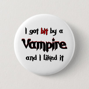 I got bit by a Vampire 6 Cm Round Badge