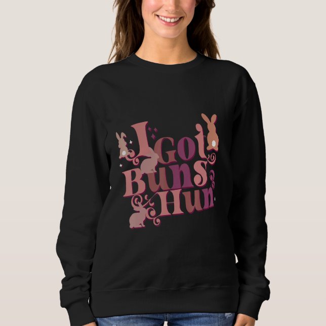 I Got Buns Hun Easter's Day Women's Sweatshirt (Front)