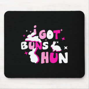 I got buns hun tank toppng  mouse pad