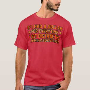 I Got Distracted ADHD Awareness Orange Ribbon Grap T-Shirt