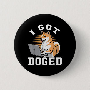 I Got Doged D.o.g.e Department Of Government 6 Cm Round Badge