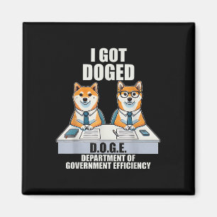 I Got Doged D.o.g.e Department Of Government Magnet