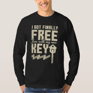 I Got Finally Free With My New Key  Housewarming P T-Shirt
