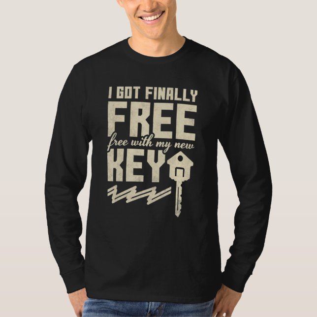 I Got Finally Free With My New Key  Housewarming P T-Shirt (Front)