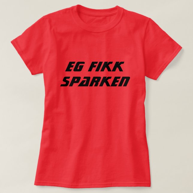 I got fired in Norwegian red T-Shirt (Design Front)