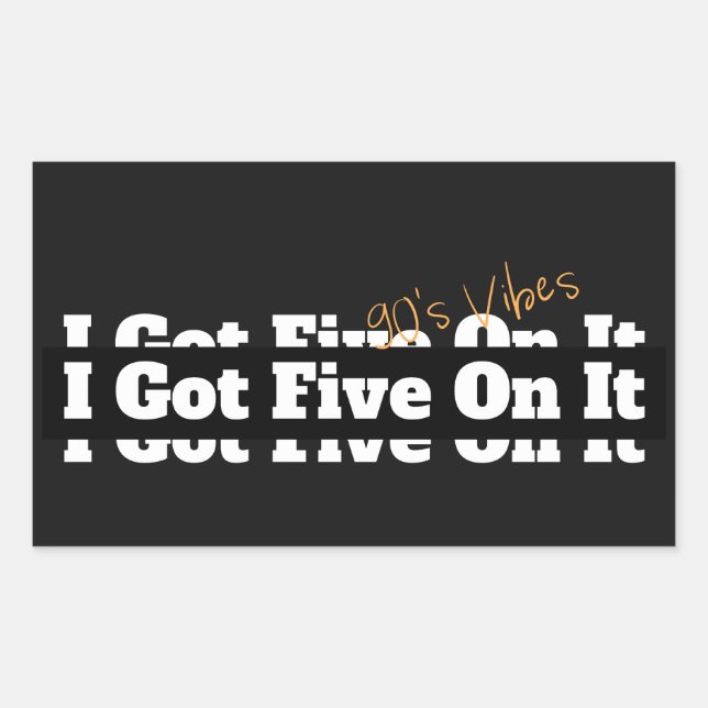 I Got Five On It 90s Lyric Rectangular Sticker (Front)