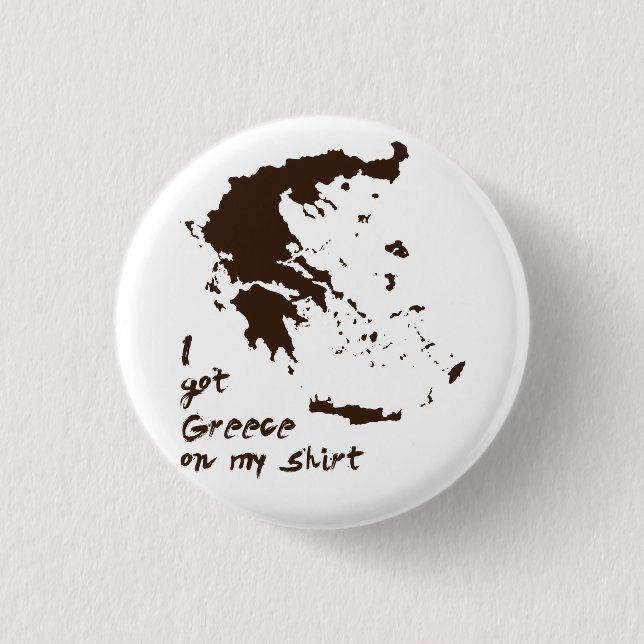 I got Greece Grease on my Shirt 3 Cm Round Badge (Front)
