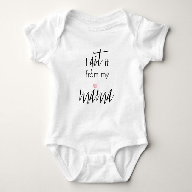 I got it from my Mama - Baby Girl Tutu Bodysuit (Front)