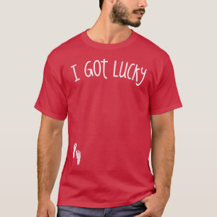 I Got Lucky , Funny Cute St  T-Shirt