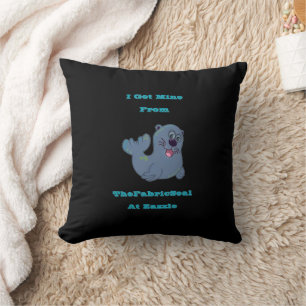 I Got Mine From The Fabric Seal At Zazzle Cushion