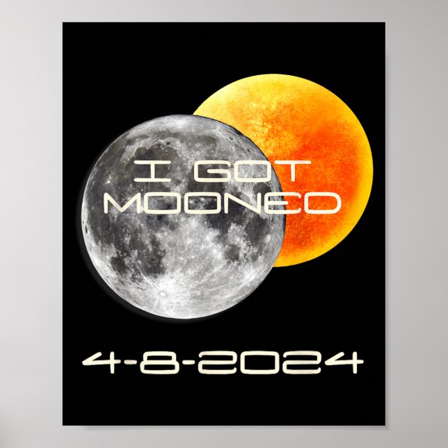 I Got Mooned Solar Eclipse Total Poster (Front)