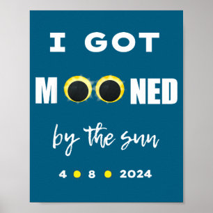 I Got Mooned Sun Solar Eclipse Poster