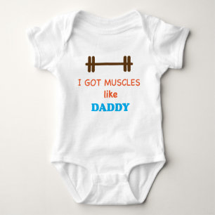 I got muscles like daddy baby bodysuit