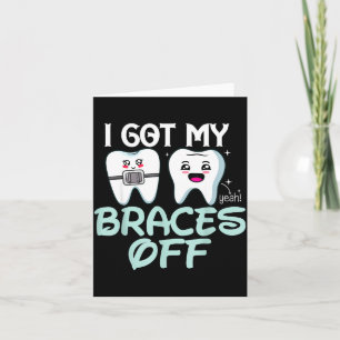 I Got My Braces Off Cute Orthodontist Gift Smile Card