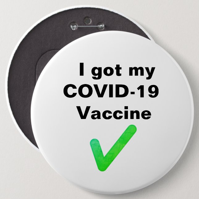 I got my COVID-19 Vaccine. Button (Front & Back)
