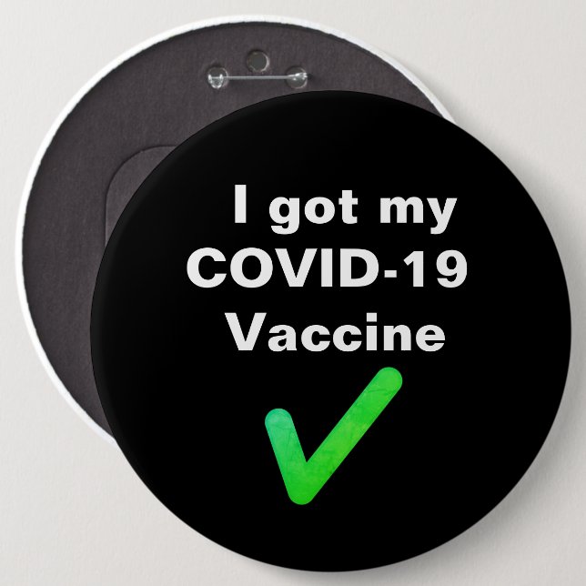 I got my COVID-19 Vaccine. Button (Front & Back)