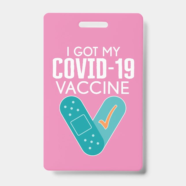 I got My Covid-19 Vaccine - pink Badge ID Badge (Front)