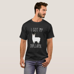 I Got My Dipllama Graduation Llama Pun T-Shirt